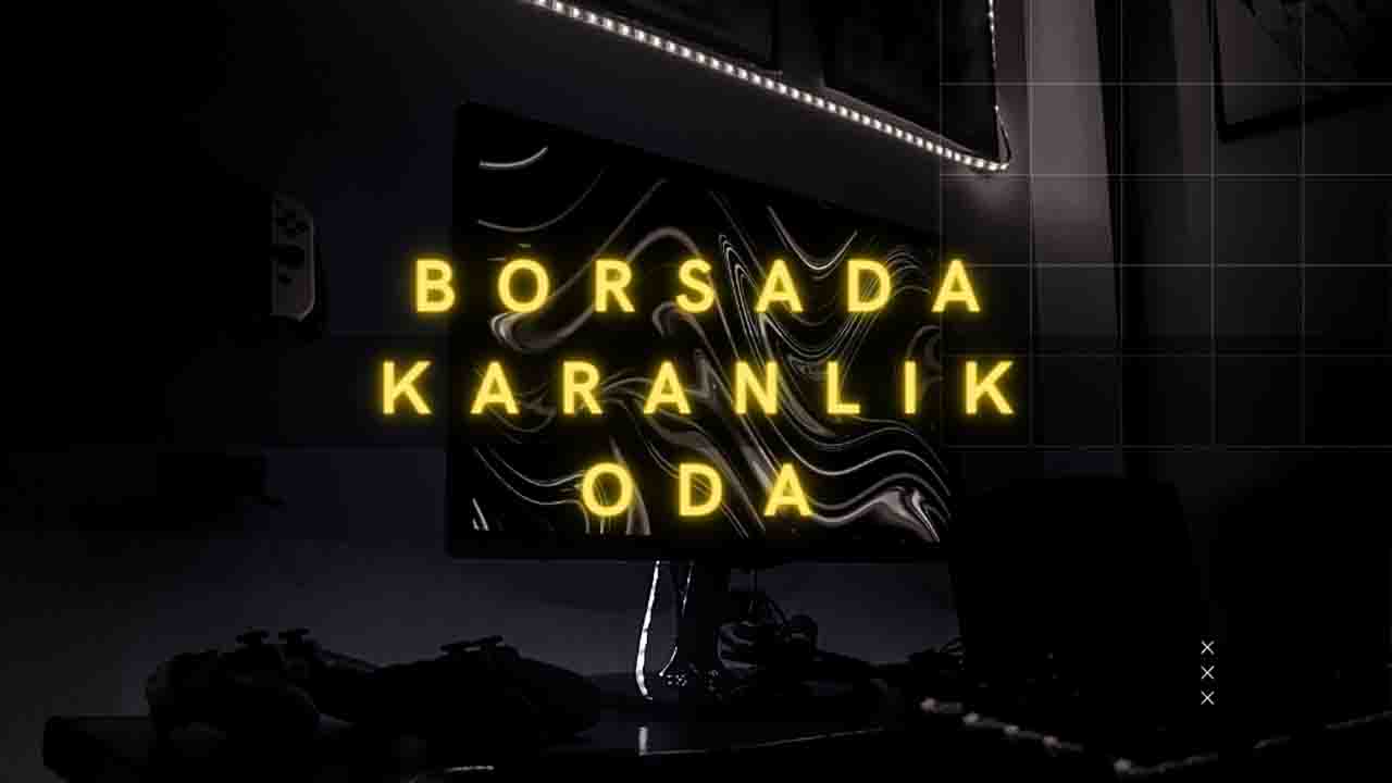 Borsada Karanlık Oda Nedir