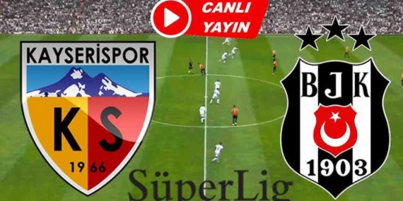 Kayserispor - Beşiktaş Canlı İzle