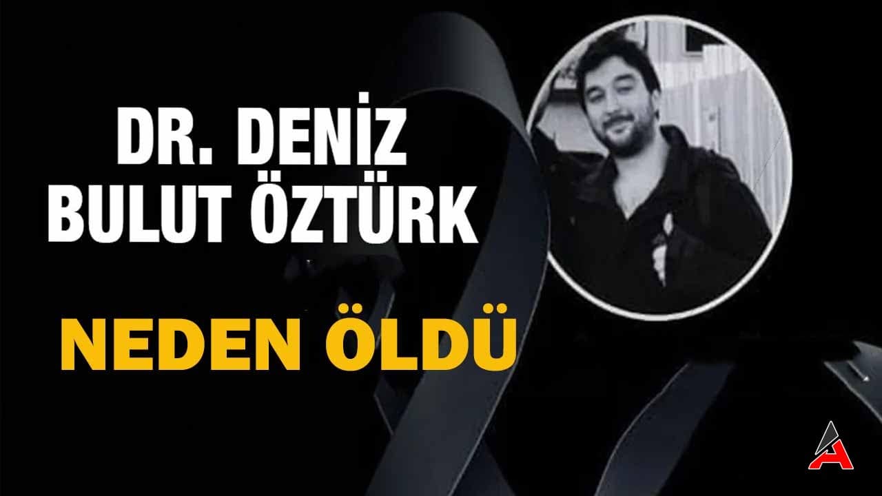 dr-deniz-bulut-ozturk-neden-oldu.jpg