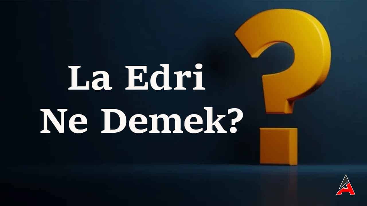 la-edri-ne-demek.jpg