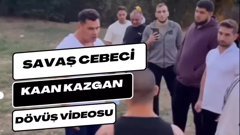 savas-cebeci-kaan-kazgan-kavgasi-videosu.webp