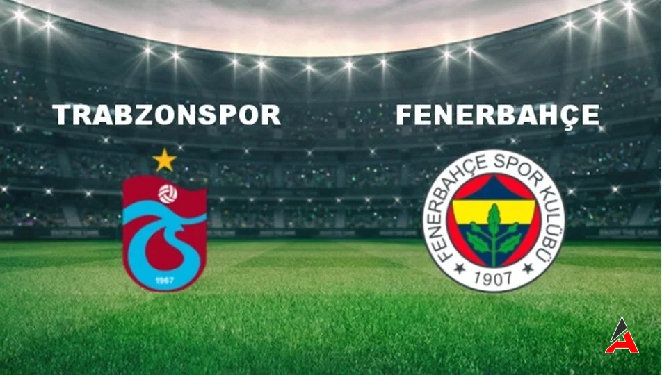 trabzonspor-fenerbahce-maci-canli-izle-selcuk-sports-hd-taraftarium-24-ve-justin-tv.webp