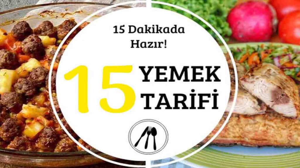 15 Dakikada Hazırlayabileceğiniz Pratik Akşam Yemeği Tarifleri