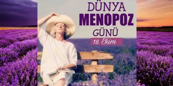 18 Ekim Dünya Menopoz Günü Nedir