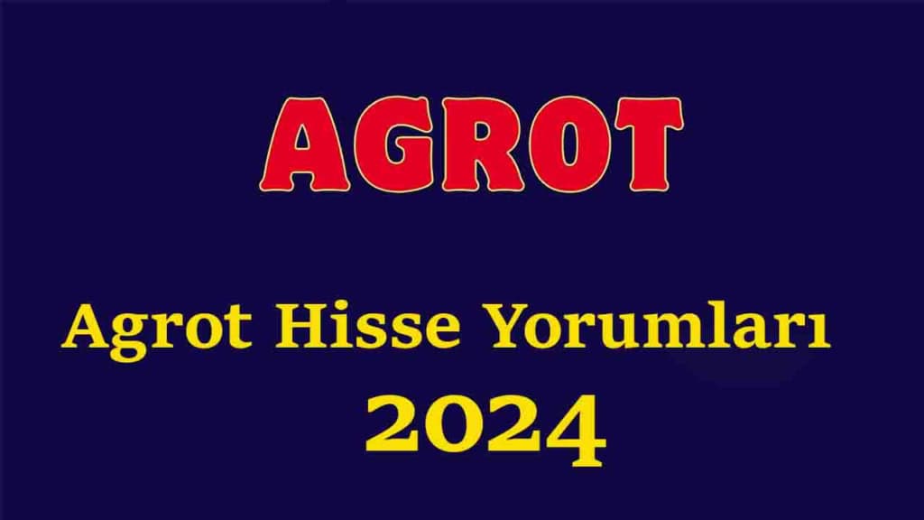 Agrot Hisse Yorumları