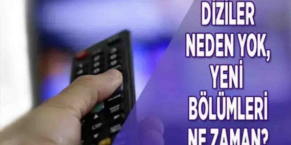 Bu Hafta Diziler İptal mi, Neden yok