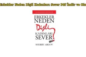 Erkekler Neden Dişli Kadınları Sever Pdf İndir ve Oku