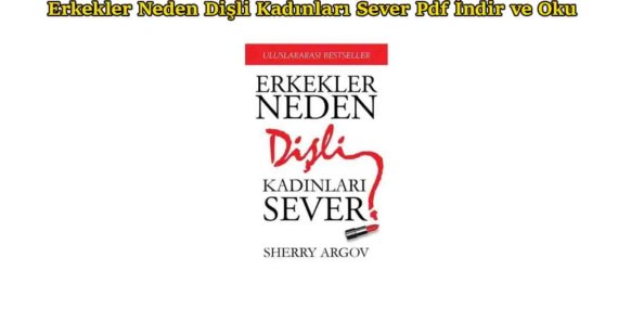 Erkekler Neden Dişli Kadınları Sever Pdf İndir ve Oku