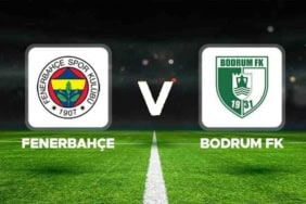 Fenerbahçe - Bodrum FK Maçı