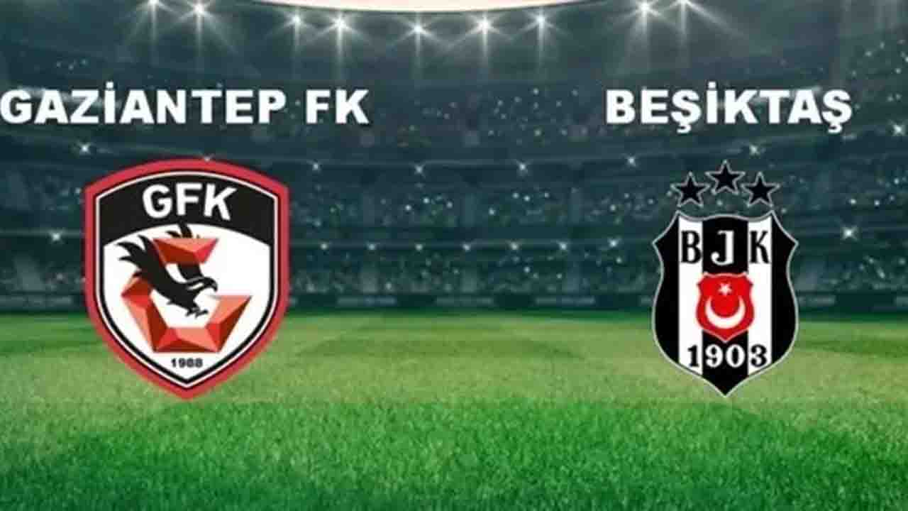 Gaziantep - Beşiktaş Maçını Canlı