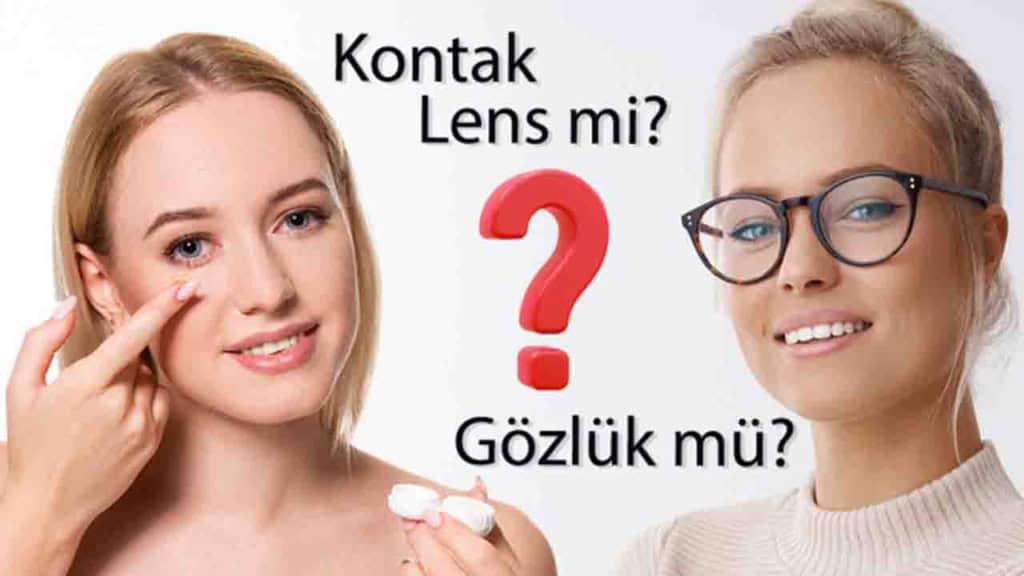 Kontakt Lens mi, Gözlük mü