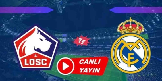 Lille - Real Madrid Maçı Canlı İzle