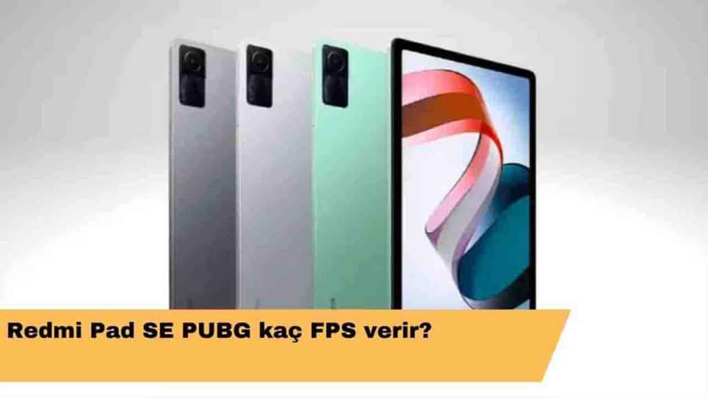 Redmi Pad SE Pubg Kaç FPS Verir