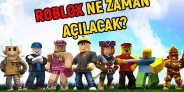 Roblox ne zaman açılacak