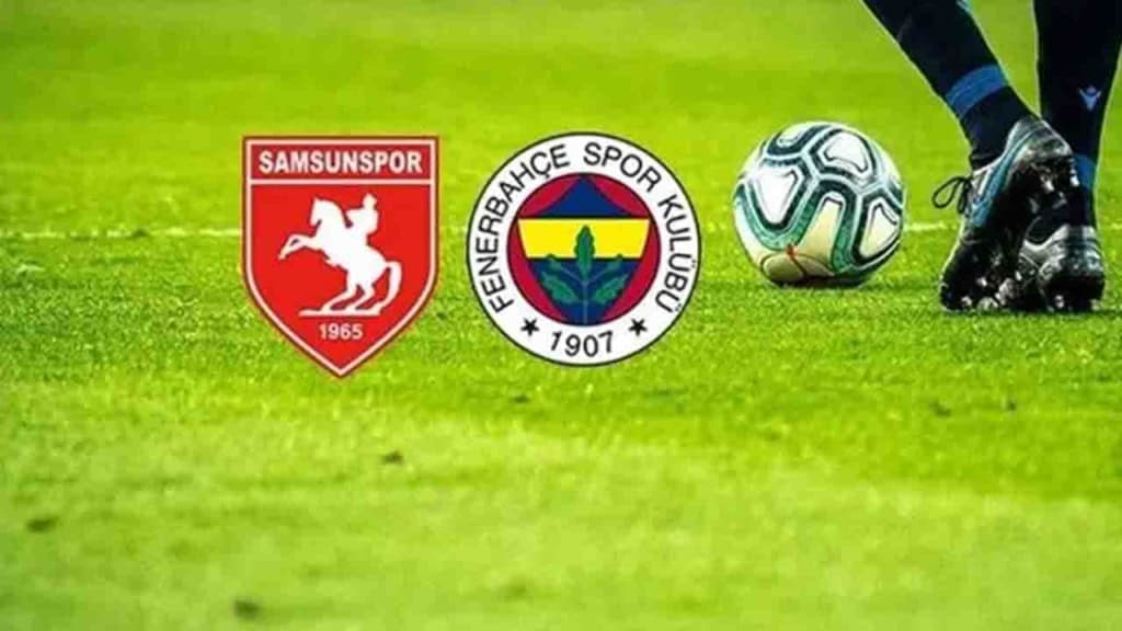 Samsunspor - Fenerbahçe