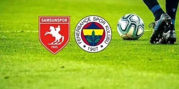 Samsunspor - Fenerbahçe