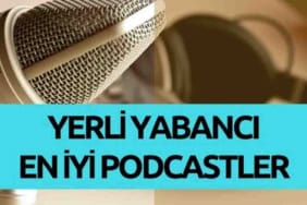 Yerli ve Yabancı En İyi Podcast'ler