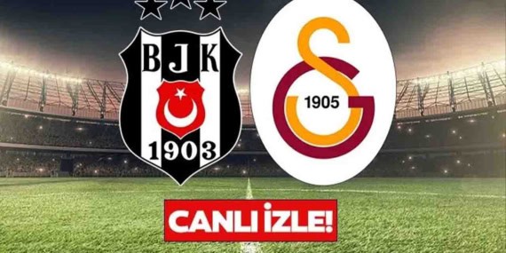 beşiktaş galatasaray maçı canlı