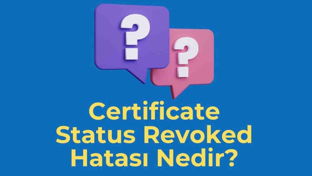 certificate status revoked hatası nedir