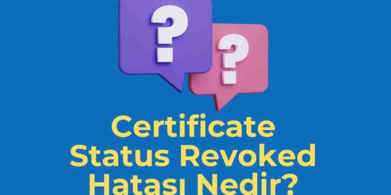 certificate status revoked hatası nedir