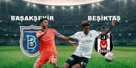 Süper Lig Başakşehir-Beşiktaş