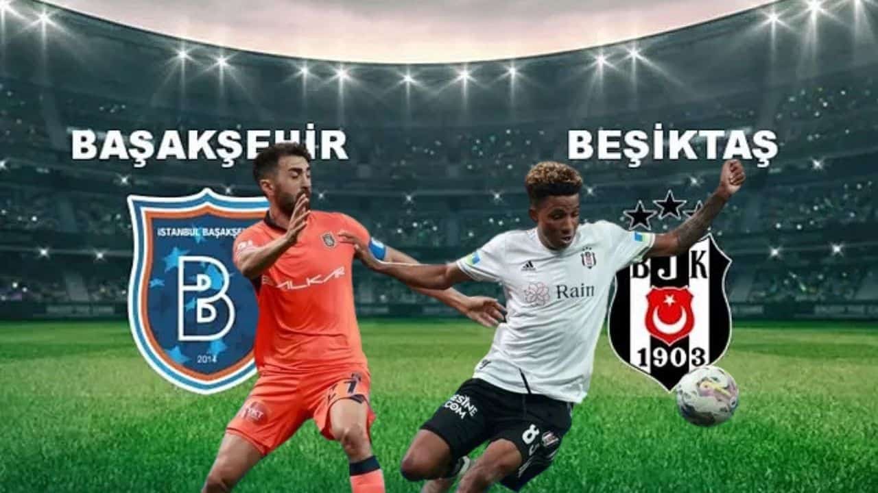 Süper Lig Başakşehir-Beşiktaş