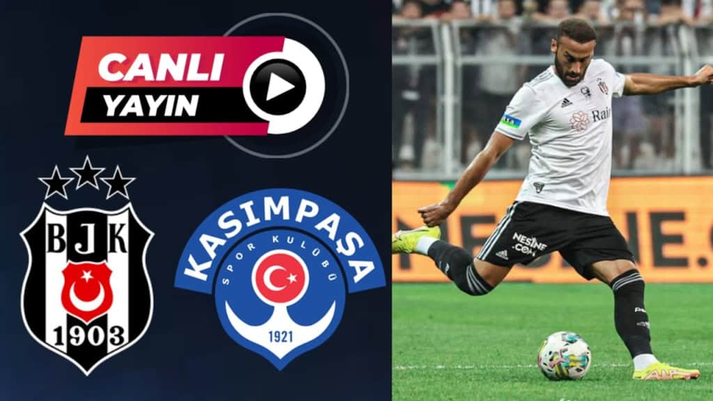 Beşiktaş-Kasımpaşa Canlı Maç İzle