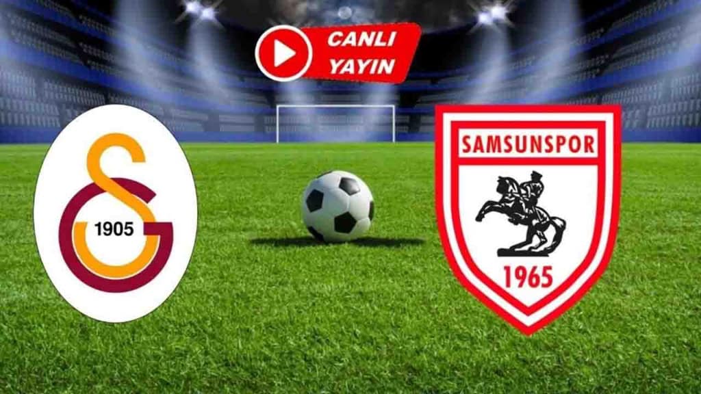 Galatasaray Samsunspor Canlı