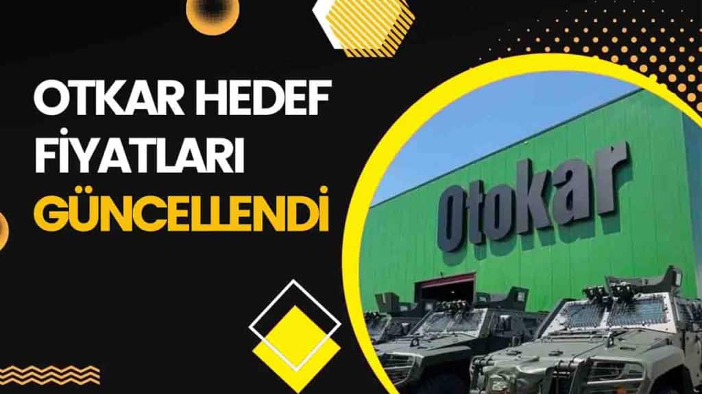 Otokar Hisse Hedef Fiyatları Güncellendi